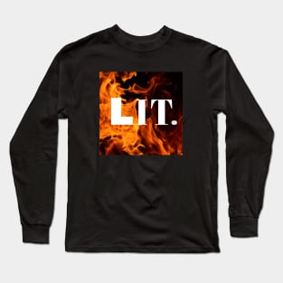 Too Lit Right Now Long Sleeve T-Shirt